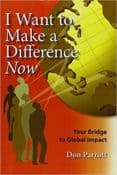 Book Cover, I Want to Make a Difference Now: Your Bridge to Global Impact.